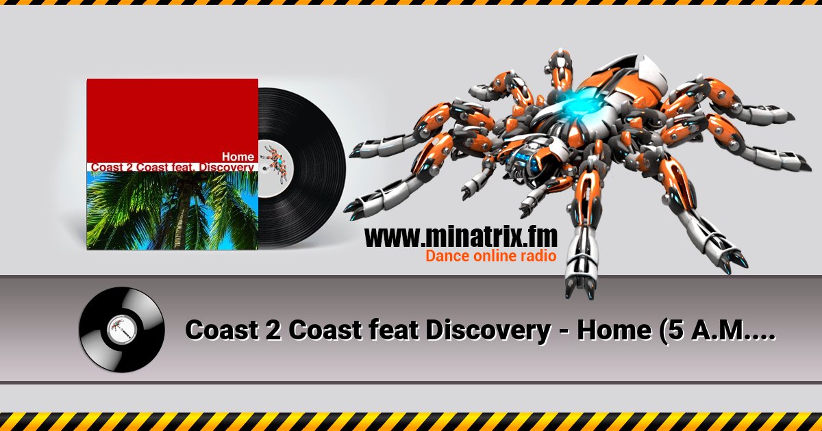Coast 2 Coast feat Discovery - Home (5 A.M. Radio Edit) Listen online and download MP3