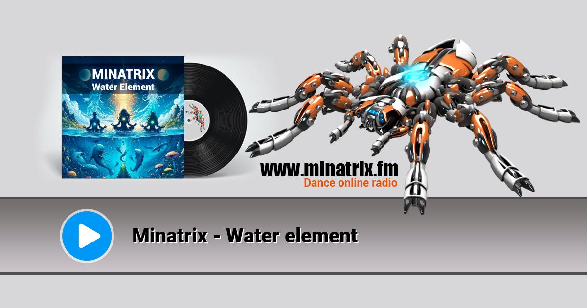 Minatrix - Water element Listen online and download MP3
