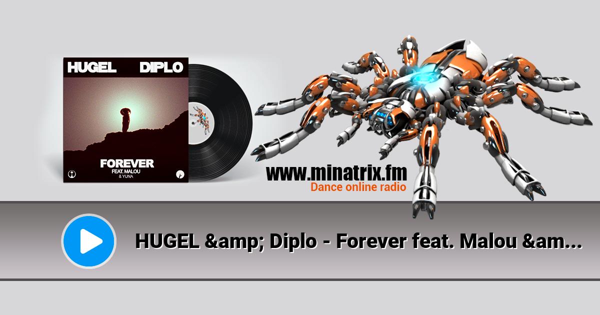 HUGEL & Diplo - Forever feat. Malou & Yuna (Extended Mix) Listen online and download MP3