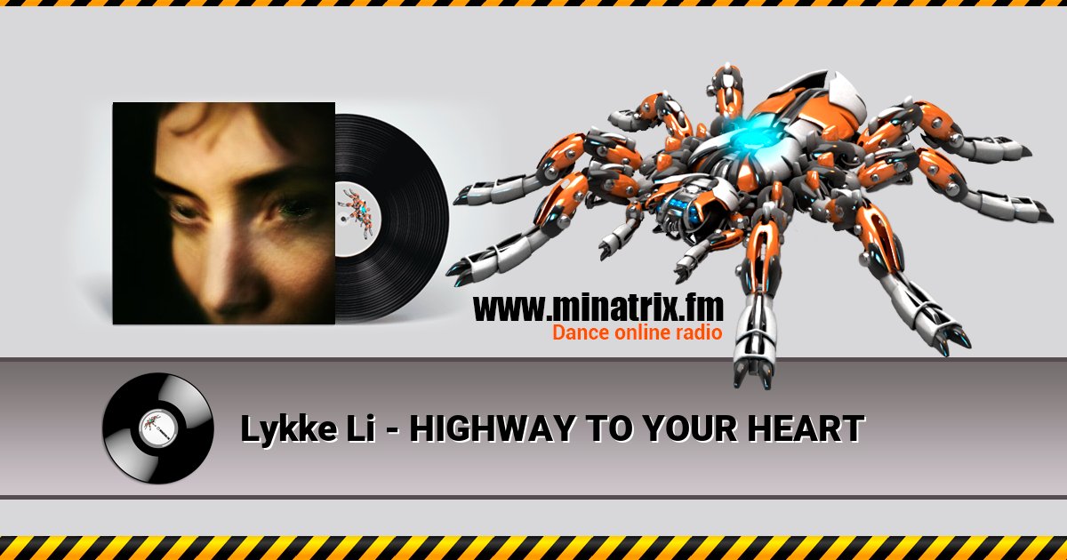 Lykke Li - HIGHWAY TO YOUR HEART Listen online and download MP3