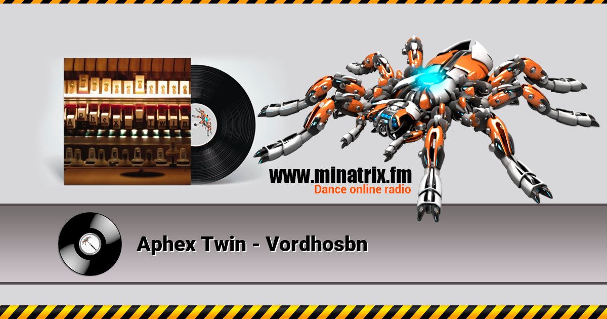 Aphex Twin - Vordhosbn Aphex Twin - Vordhosbn Listen online and download MP3