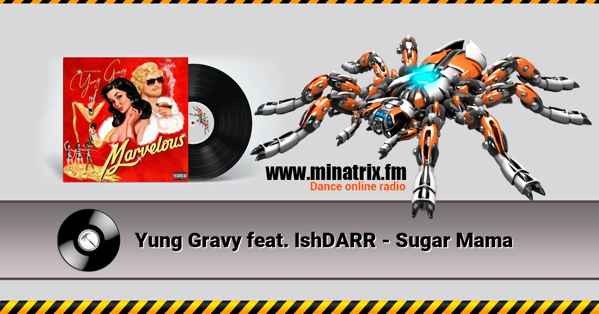 Yung Gravy feat. IshDARR - Sugar Mama Yung Gravy feat. IshDARR - Sugar Mama Listen online and download MP3