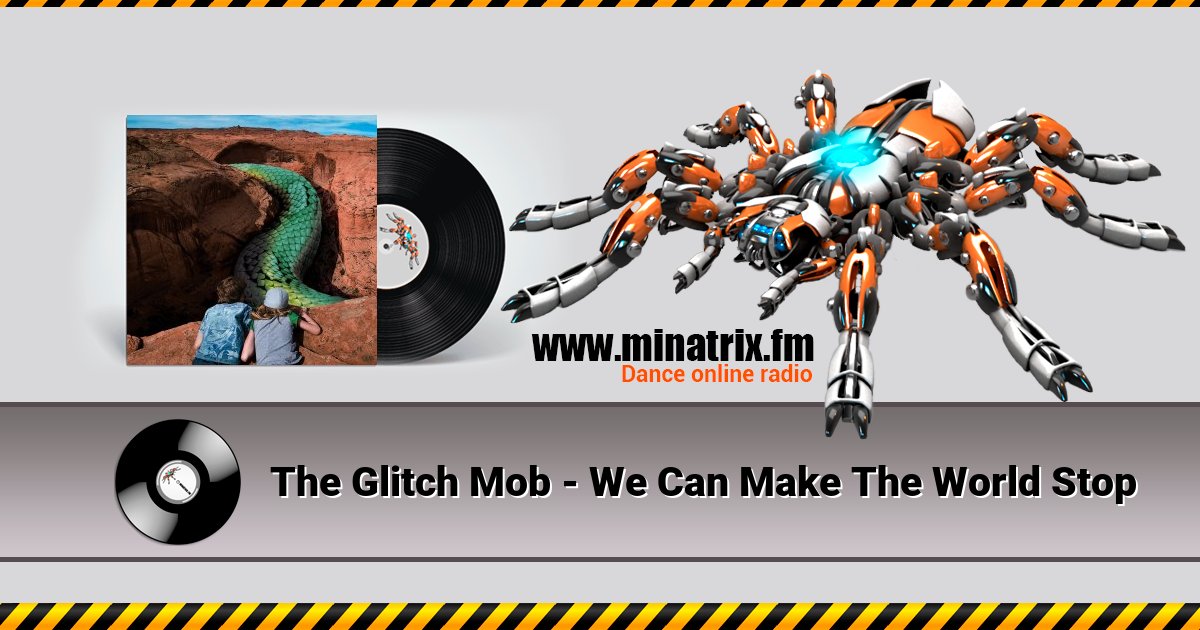 The Glitch Mob - We Can Make The World Stop Listen online and download MP3