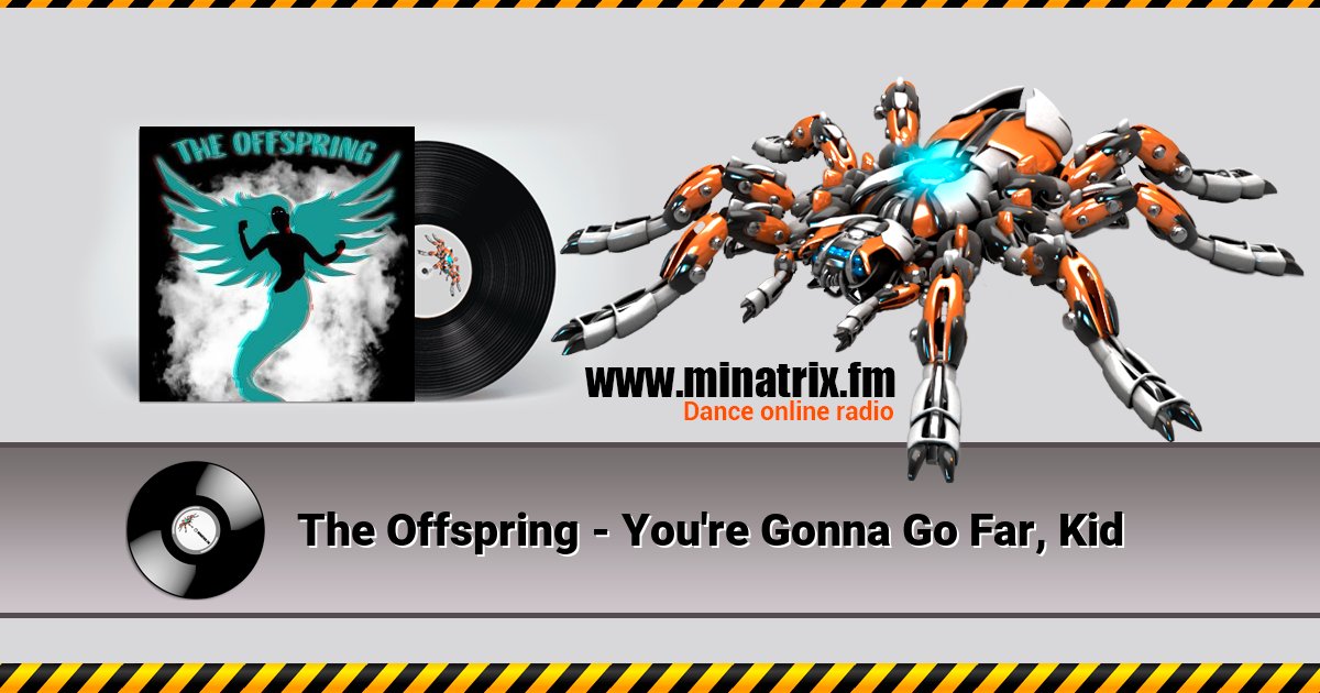 The Offspring - You're Gonna Go Far, Kid Listen online and download MP3