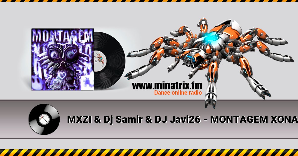 MXZI & Dj Samir & DJ Javi26 - MONTAGEM XONADA Listen online and download MP3