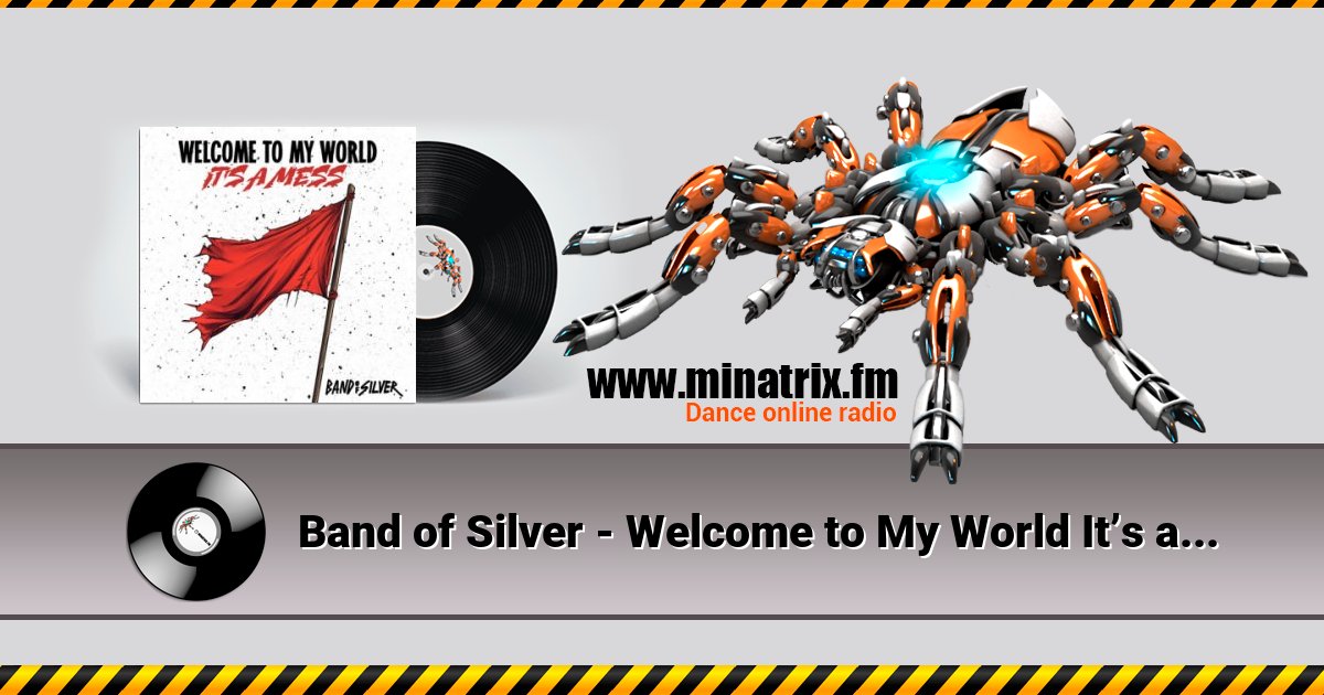 Band of Silver - Welcome to My World It’s a Mess Listen online and download MP3