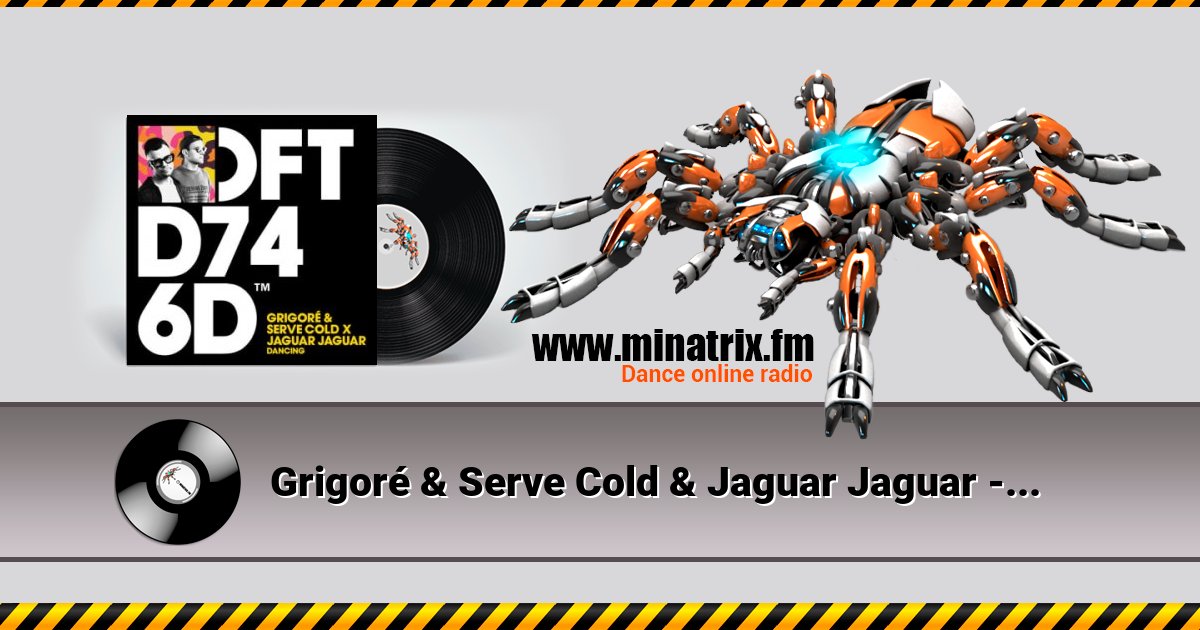 Grigoré & Serve Cold & Jaguar Jaguar - Dancing Listen online and download MP3