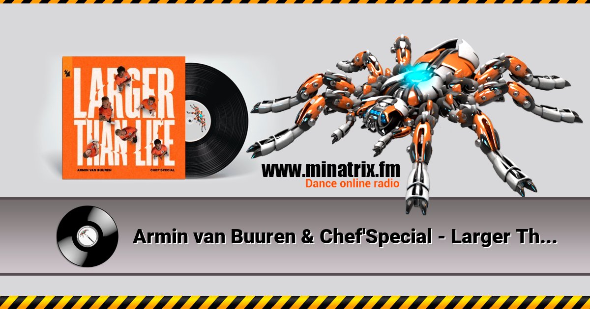 Armin van Buuren & Chef'Special - Larger Than Life (Extended Mix) Listen online and download MP3