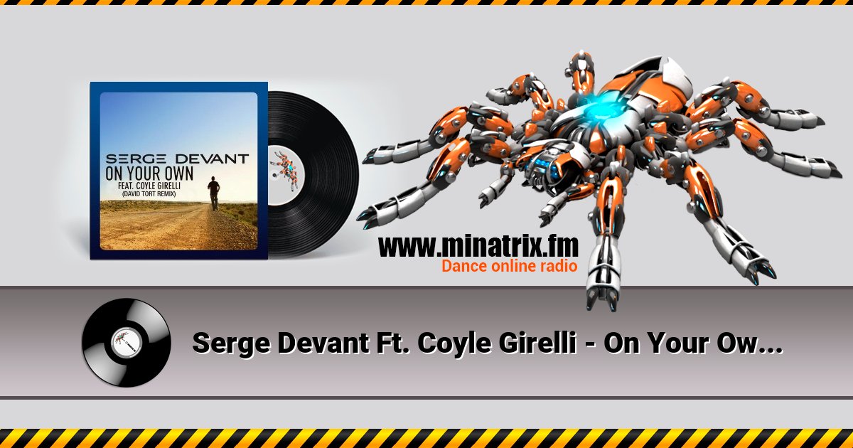 Serge Devant Ft. Coyle Girelli - On Your Own (David Tort Remix) Listen online and download MP3