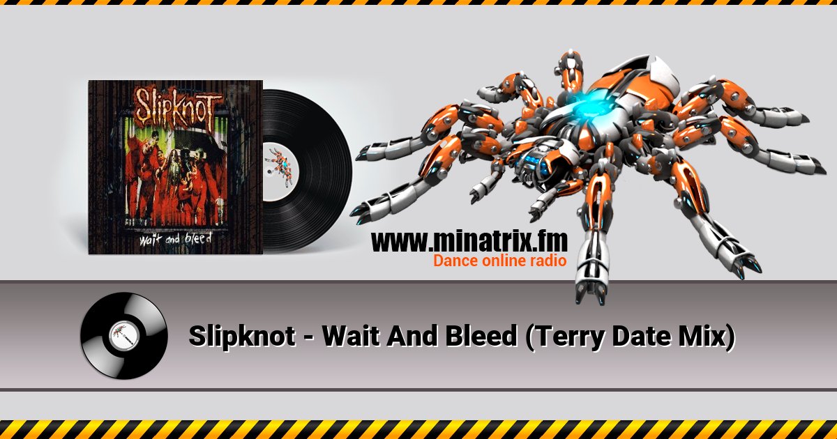 Slipknot - Wait And Bleed (Terry Date Mix) Listen online and download MP3