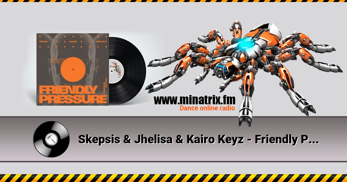 Skepsis & Jhelisa & Kairo Keyz - Friendly Pressure (I Wanna Be With You) Listen online and download MP3