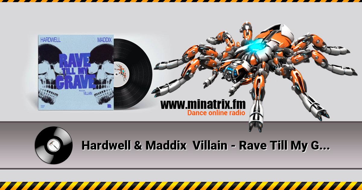 Hardwell & Maddix  Villain - Rave Till My Grave Listen online and download MP3