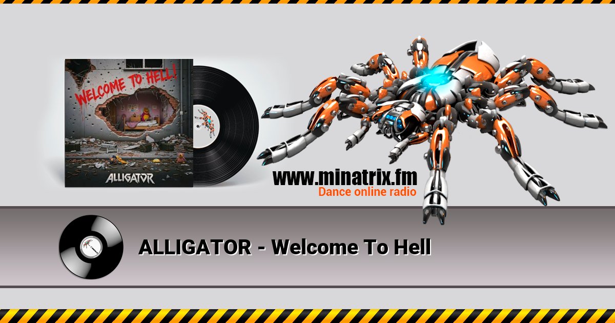 ALLIGATOR - Welcome To Hell ALLIGATOR - Welcome To Hell Listen online and download MP3