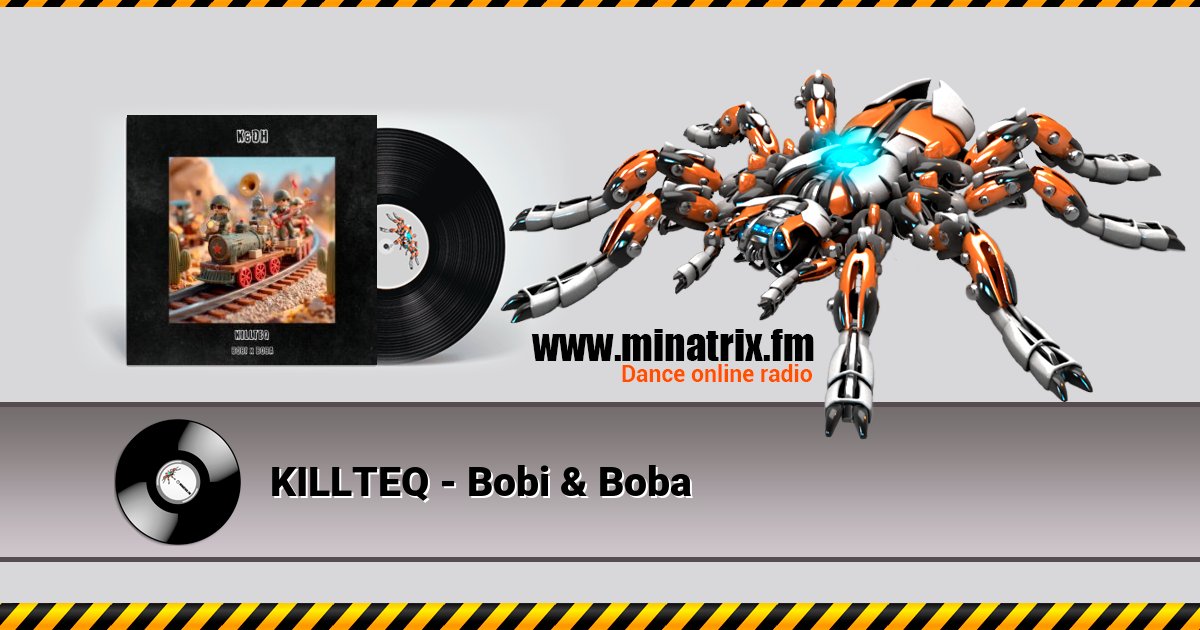 KILLTEQ - Bobi & Boba KILLTEQ - Bobi & Boba Listen online and download MP3