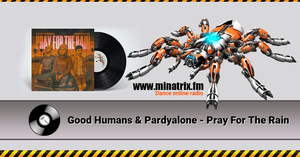 Good Humans & Pardyalone - Pray For The Rain Listen online and download MP3