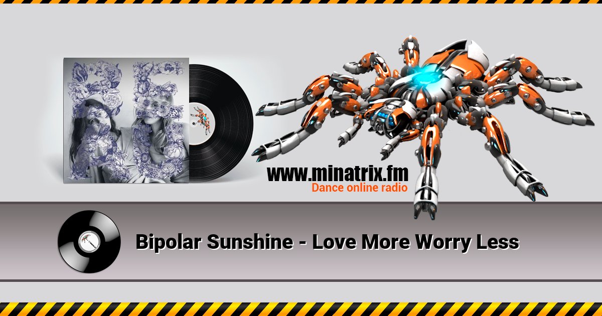 Bipolar Sunshine - Love More Worry Less Listen online and download MP3