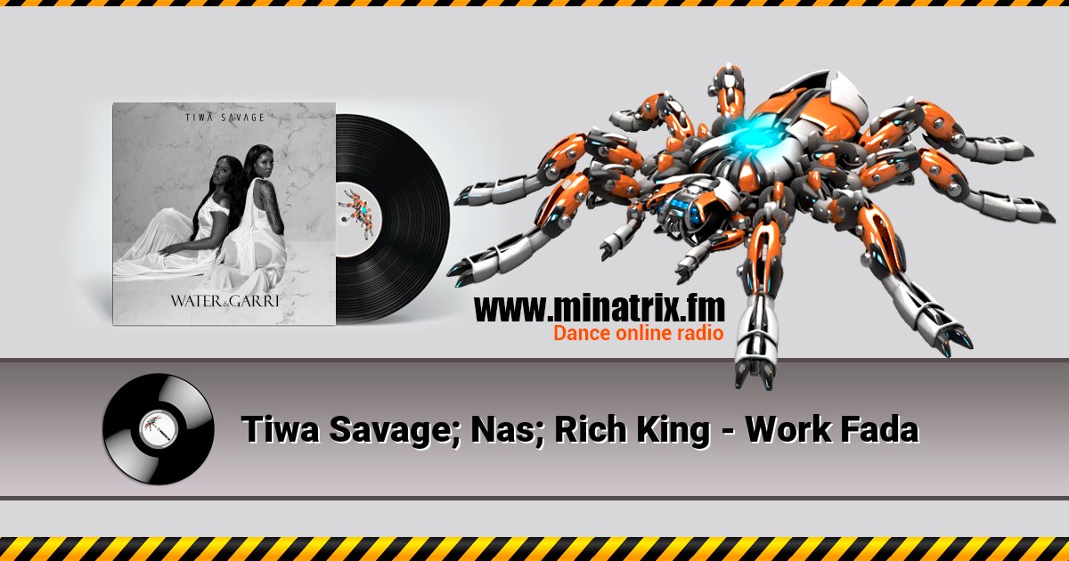 Tiwa Savage; Nas; Rich King - Work Fada Listen online and download MP3