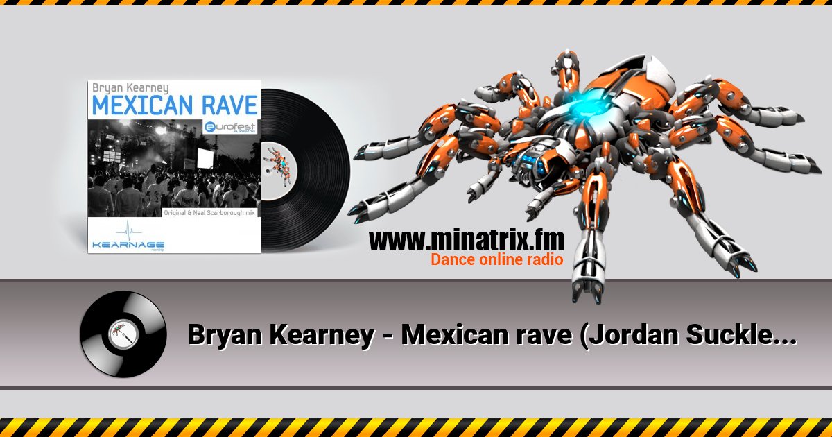 Bryan Kearney - Mexican rave (Jordan Suckley remix) Bryan Kearney - Mexican rave (Jordan Suckley remix) Listen online and download MP3