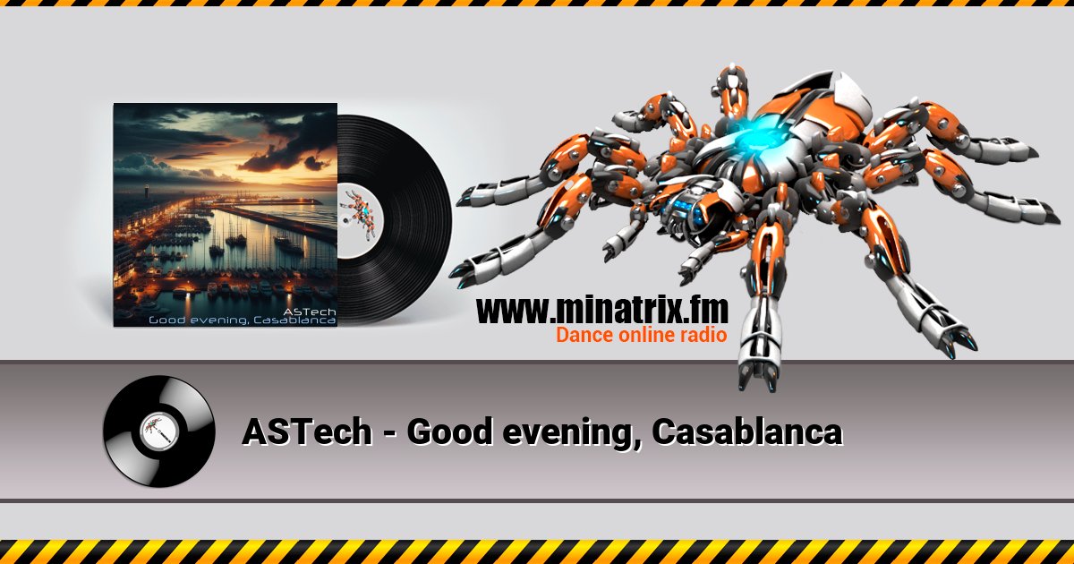 ASTech - Good evening, Casablanca Listen online and download MP3