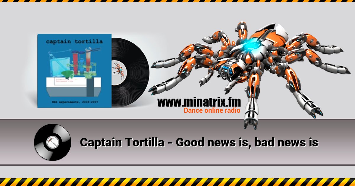 Captain Tortilla - Good news is, bad news is Listen online and download MP3
