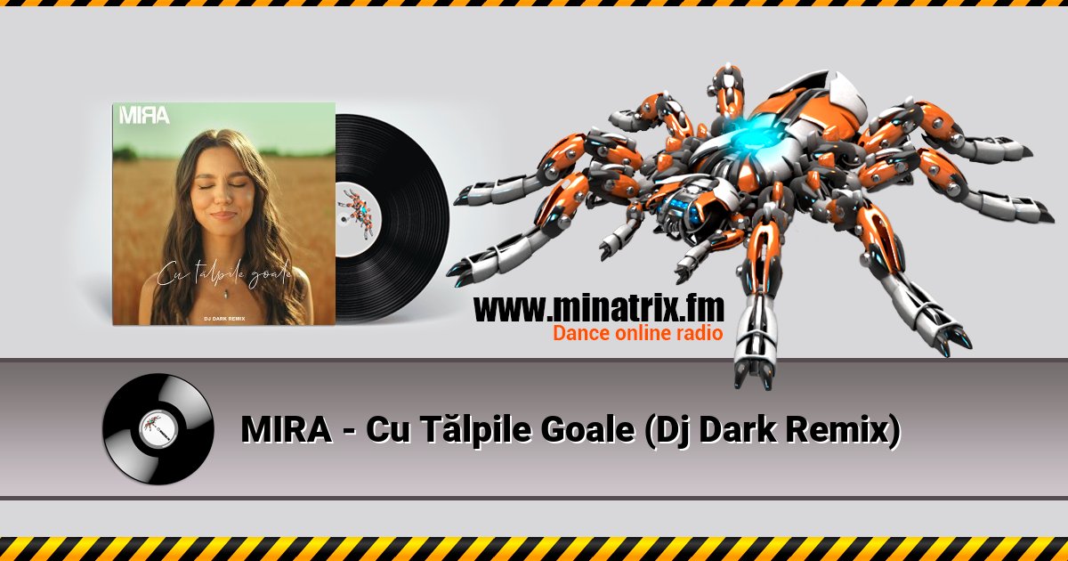 MIRA - Cu Tălpile Goale (Dj Dark Remix) MIRA - Cu Tălpile Goale (Dj Dark Remix) Listen online and download MP3