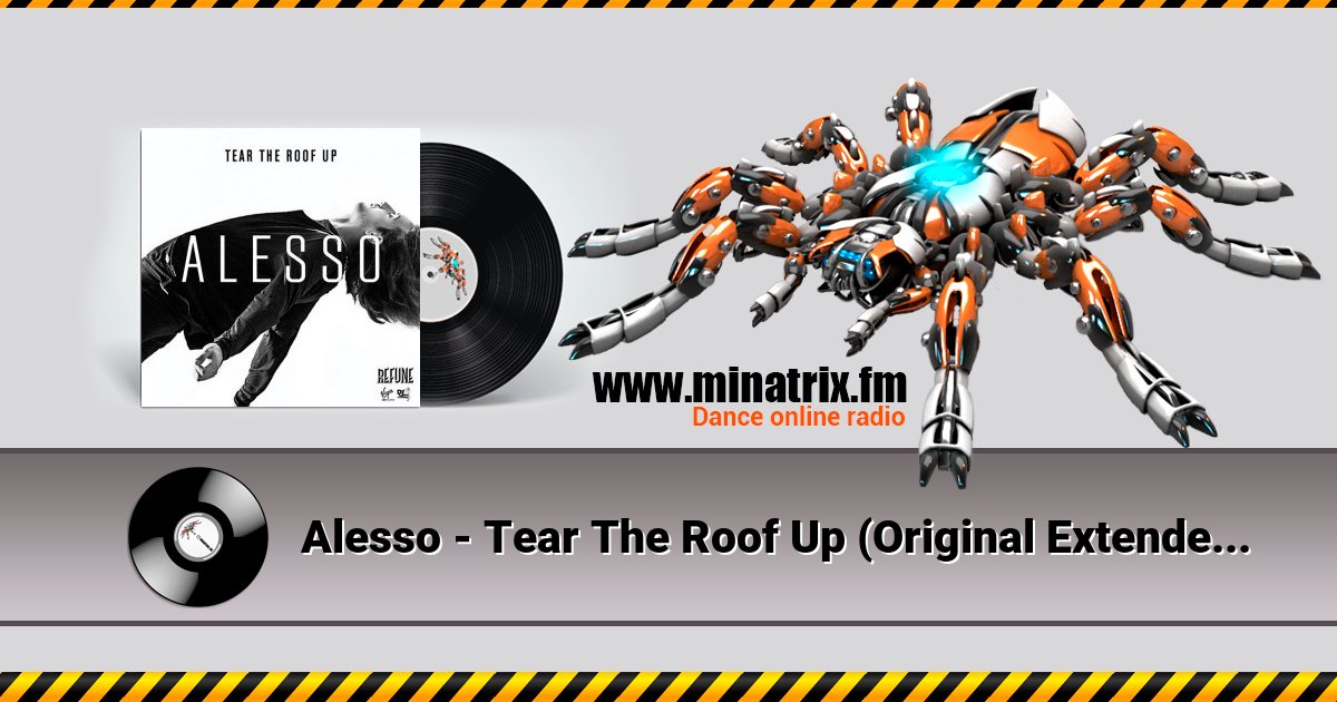 Alesso - Tear The Roof Up (Original Extended Mix) Alesso - Tear The Roof Up (Original Extended Mix) Listen online and download MP3