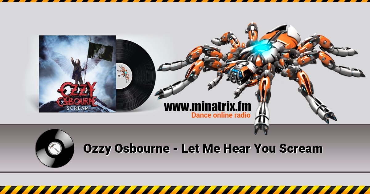 Ozzy Osbourne - Let Me Hear You Scream Ozzy Osbourne - Let Me Hear You Scream Listen online and download MP3