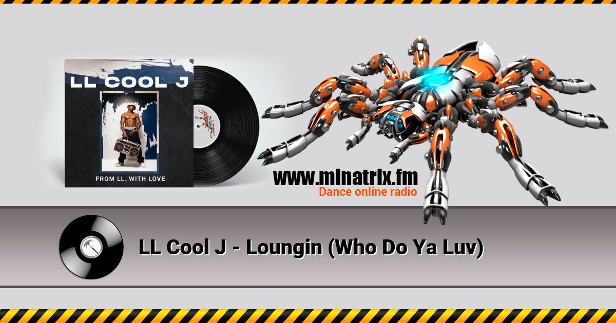LL Cool J - Loungin (Who Do Ya Luv) Listen online and download MP3