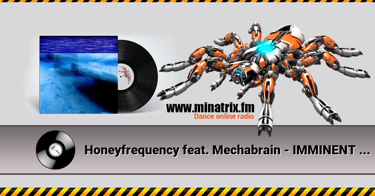 Honeyfrequency feat. Mechabrain - IMMINENT MORNING Listen online and download MP3