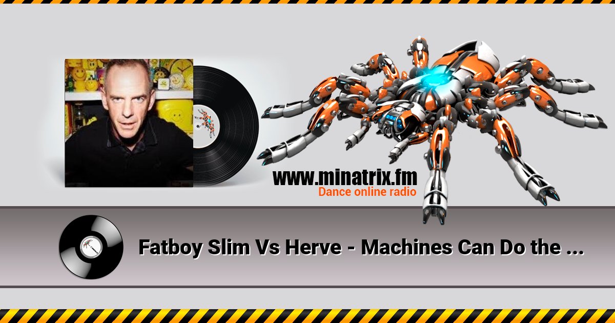 Fatboy Slim Vs Herve - Machines Can Do the Work (Afghan Headspin Remix) Fatboy Slim Vs Herve - Machines Can Do the Work (Afghan Headspin Remix) Listen online and download MP3