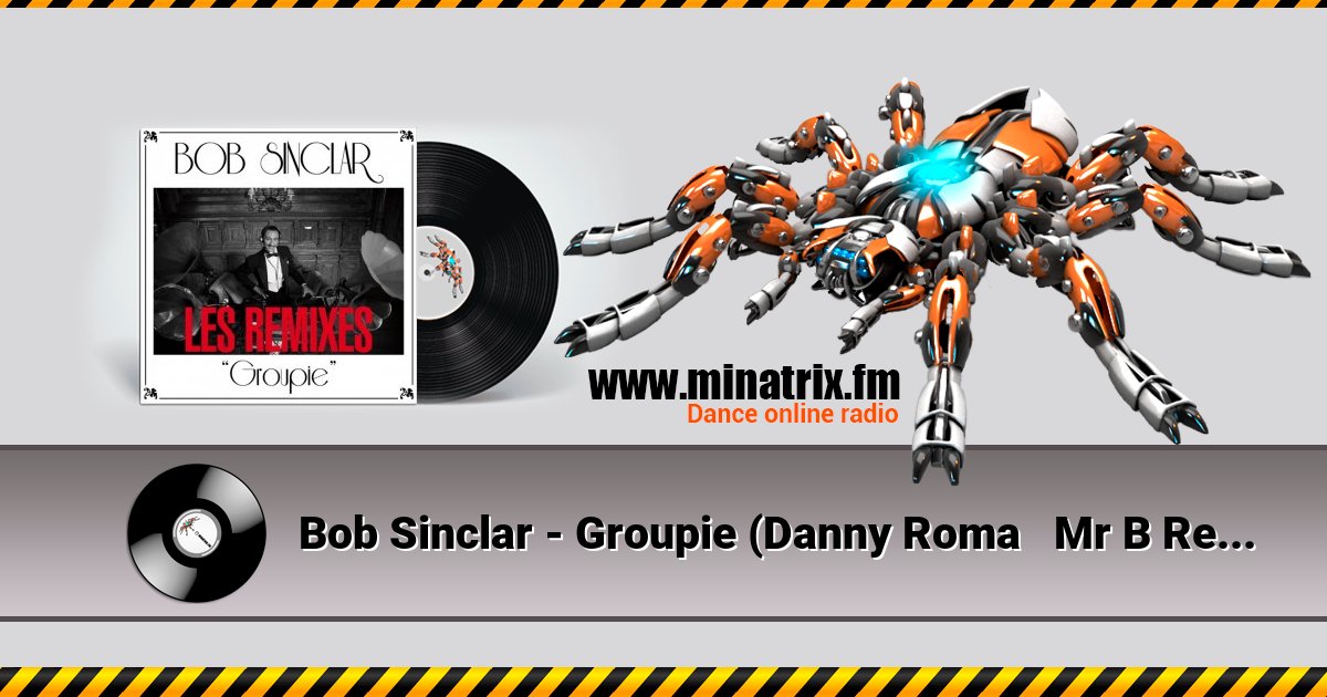 Bob Sinclar - Groupie (Danny Roma   Mr B Remix) Listen online and download MP3