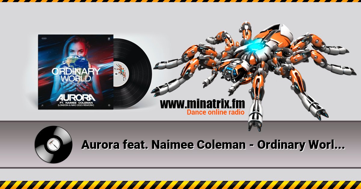 Aurora feat. Naimee Coleman - Ordinary World (Original Radio Mix) Listen online and download MP3