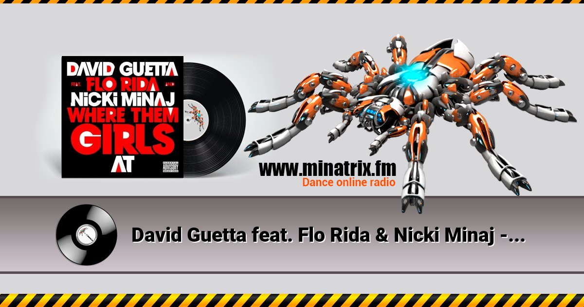 David Guetta feat. Flo Rida & Nicki Minaj - Where Them Girls At (Extended Mix) Listen online and download MP3