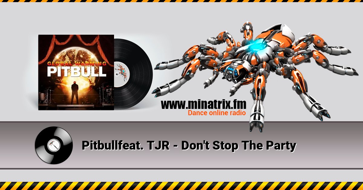 Pitbullfeat. TJR - Don't Stop The Party Listen online and download MP3