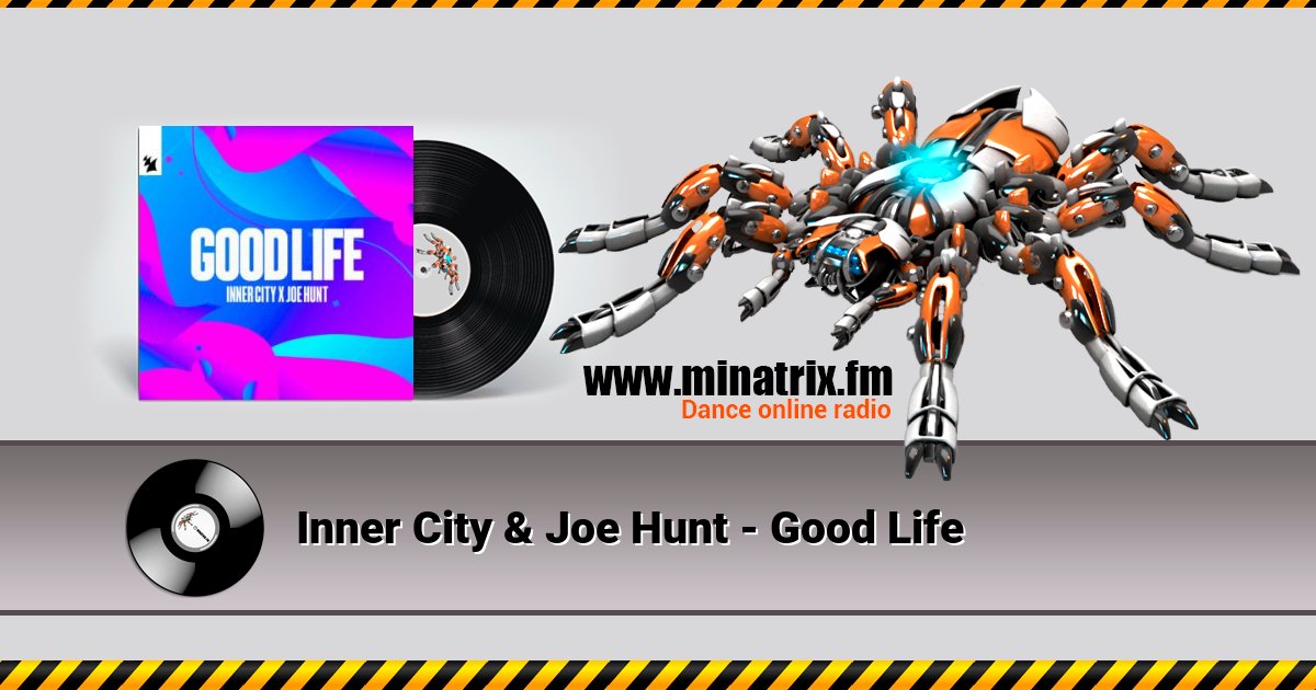 Inner City & Joe Hunt - Good Life Listen online and download MP3