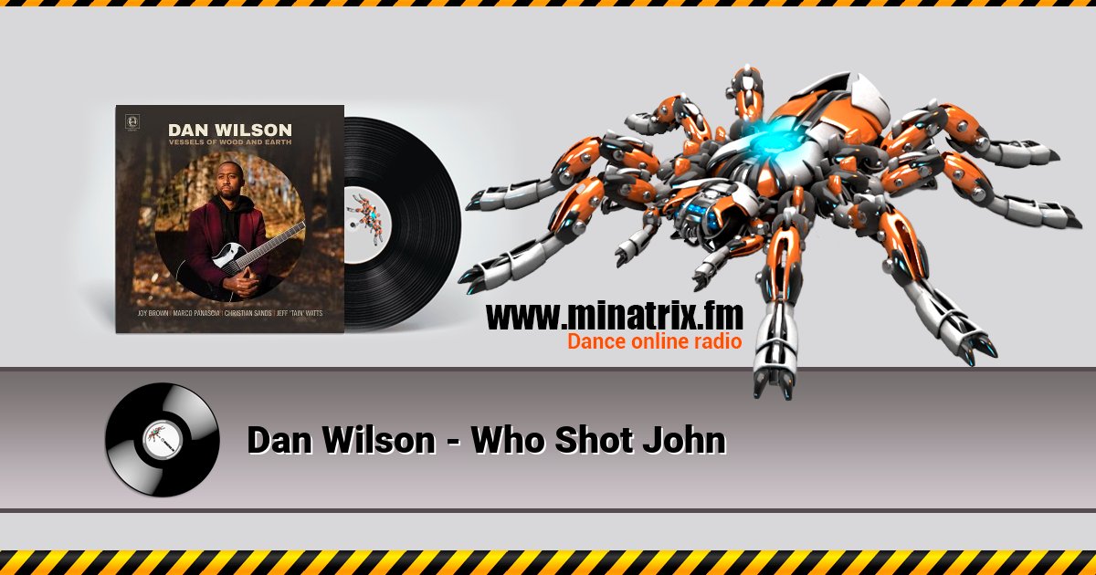 Dan Wilson - Who Shot John Dan Wilson - Who Shot John Listen online and download MP3