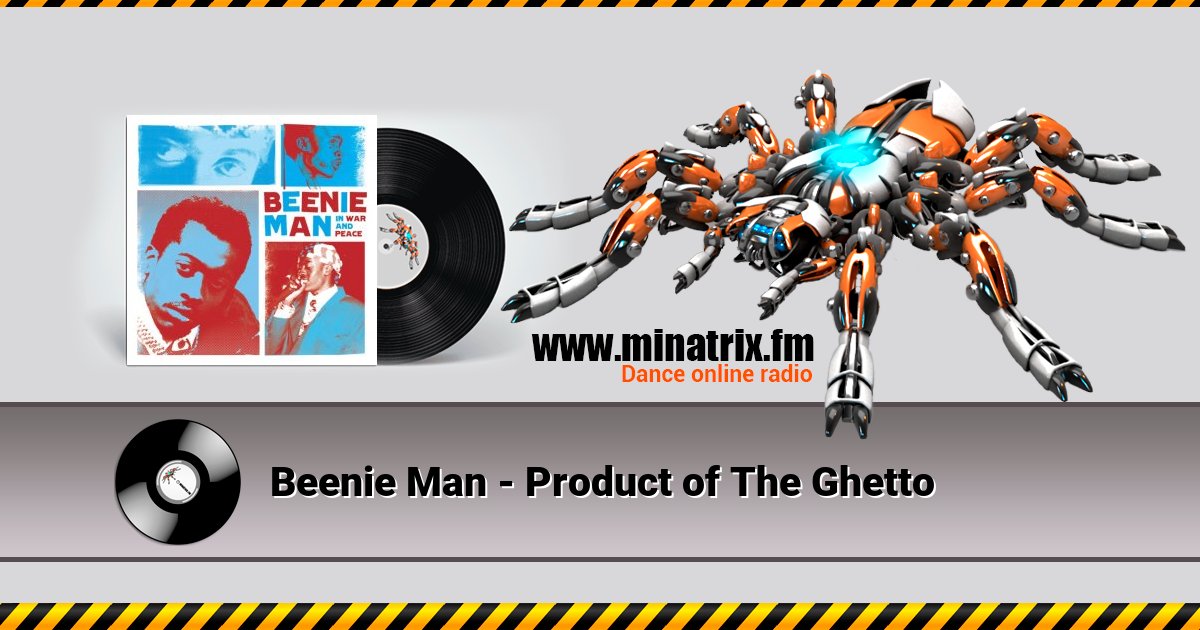 Beenie Man - Product of The Ghetto Beenie Man - Product of The Ghetto Listen online and download MP3