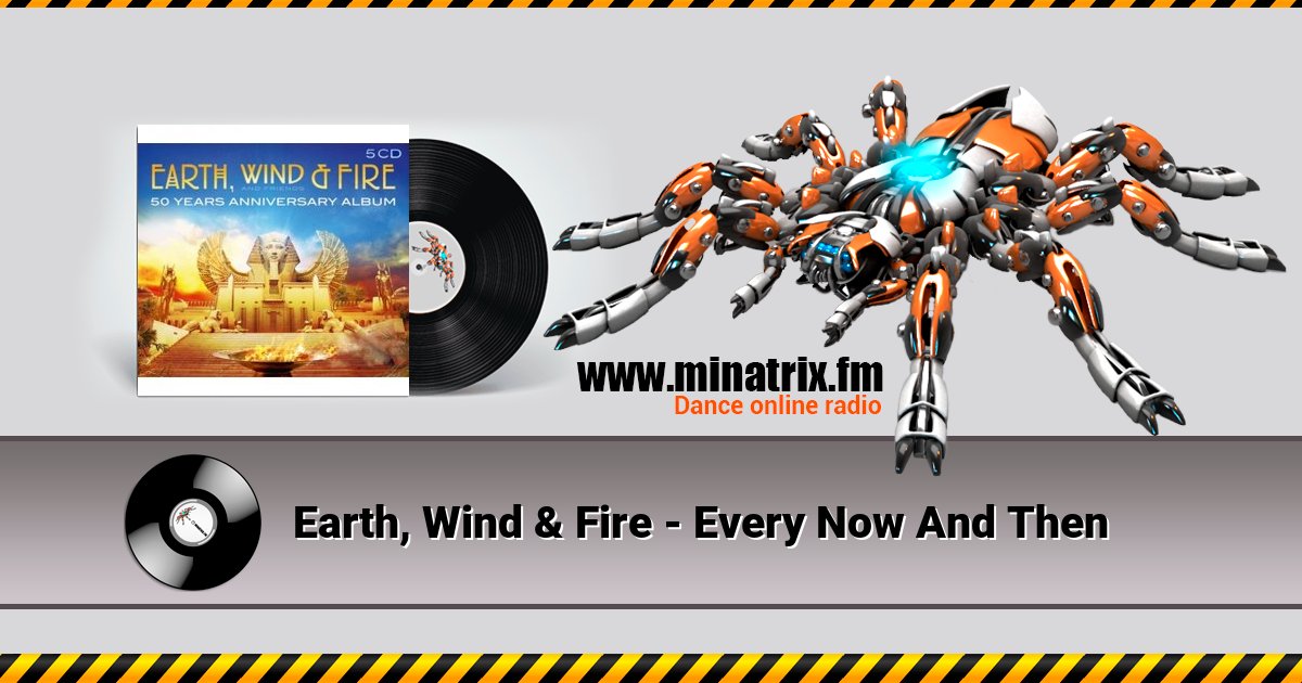 Earth, Wind & Fire - Every Now And Then Listen online and download MP3