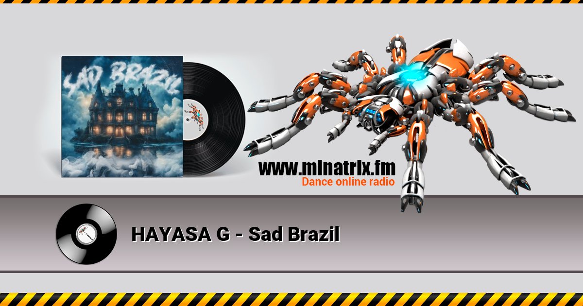 HAYASA G - Sad Brazil HAYASA G - Sad Brazil Listen online and download MP3