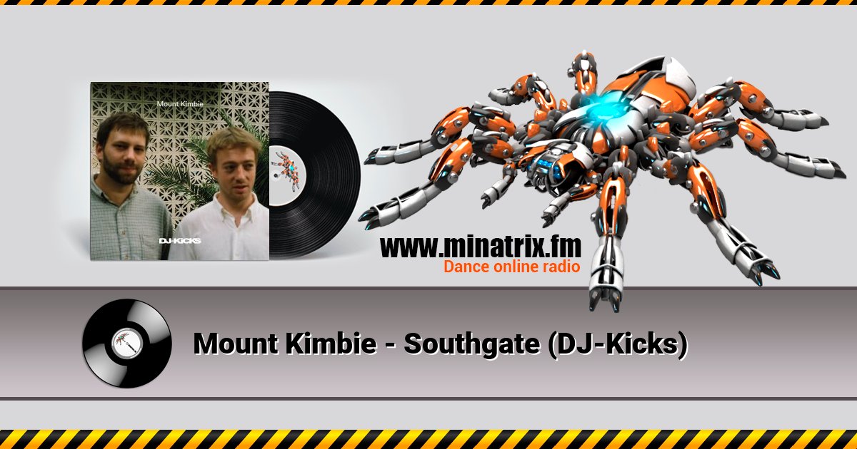 Mount Kimbie - Southgate (DJ-Kicks) Mount Kimbie - Southgate (DJ-Kicks) Listen online and download MP3