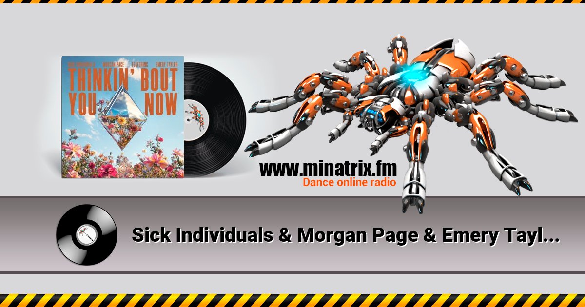 Sick Individuals & Morgan Page & Emery Taylor - Thinkin' Bout You Now [Extended Mix] Listen online and download MP3