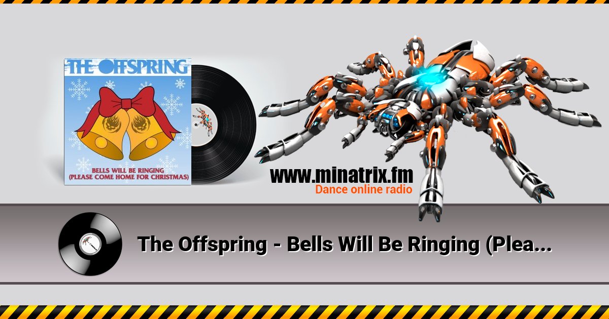 The Offspring - Bells Will Be Ringing (Please Come Home For Christmas) The Offspring - Bells Will Be Ringing (Please Come Home For Christmas) Listen online and download MP3