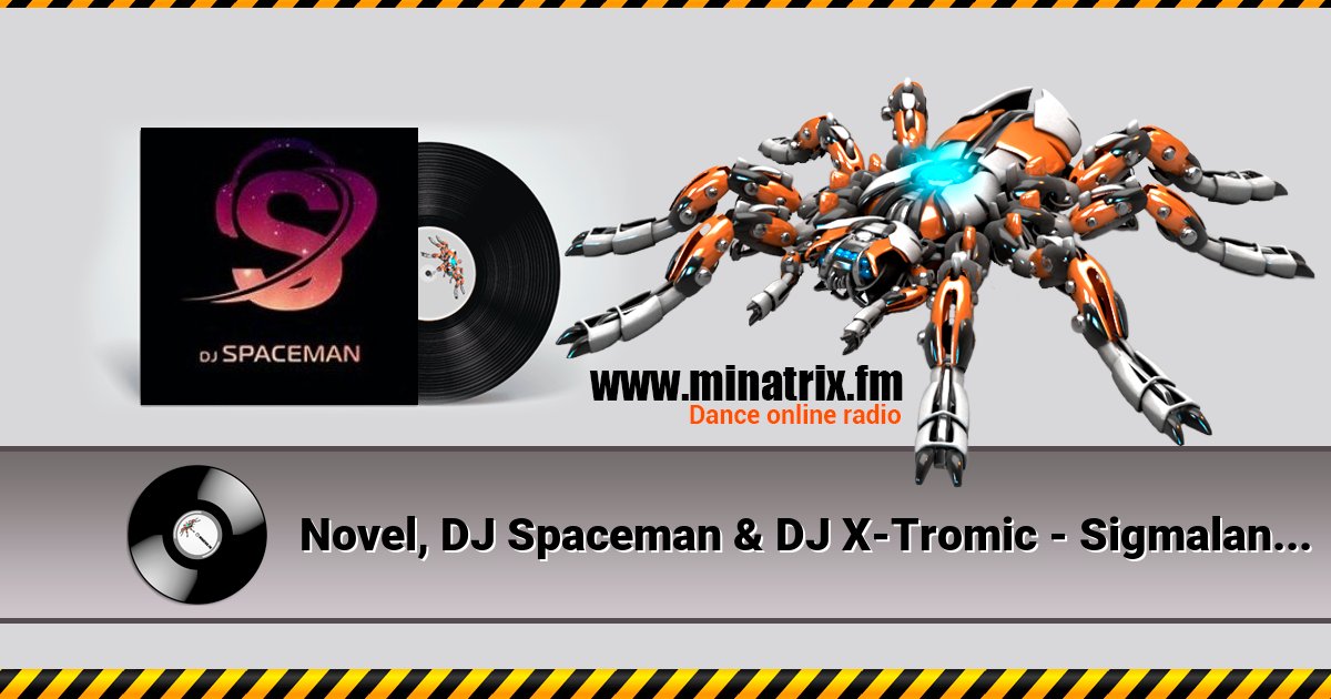 Novel, DJ Spaceman & DJ X-Tromic - Sigmaland Q1 (Original Mix) Novel, DJ Spaceman & DJ X-Tromic - Sigmaland Q1 (Original Mix) Listen online and download MP3