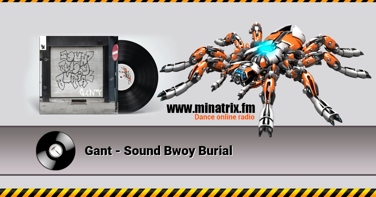 Gant - Sound Bwoy Burial Listen online and download MP3