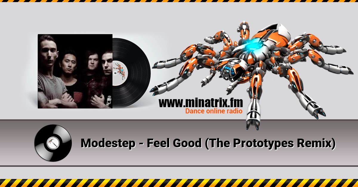 Modestep - Feel Good (The Prototypes Remix) Listen online and download MP3