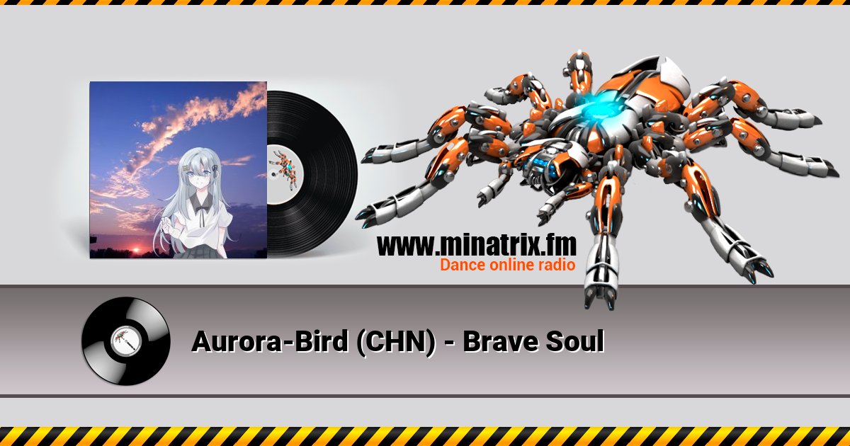 Aurora-Bird (CHN) - Brave Soul Listen online and download MP3