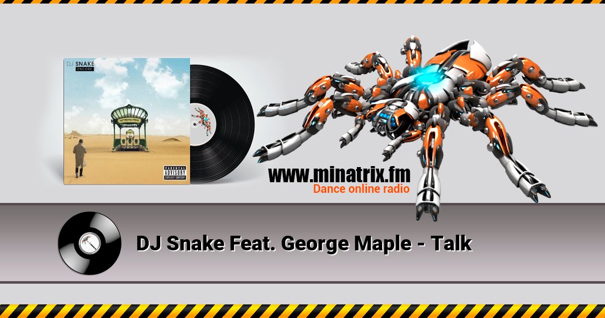 DJ Snake Feat. George Maple - Talk Listen online and download MP3