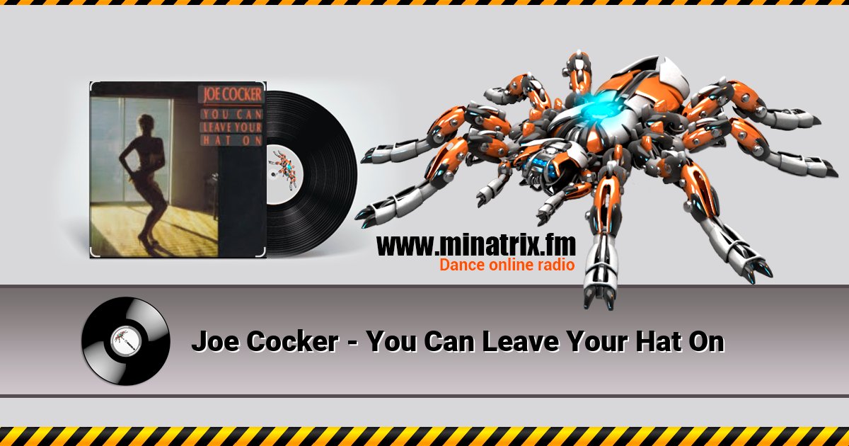 Joe Cocker - You Can Leave Your Hat On Joe Cocker - You Can Leave Your Hat On Listen online and download MP3