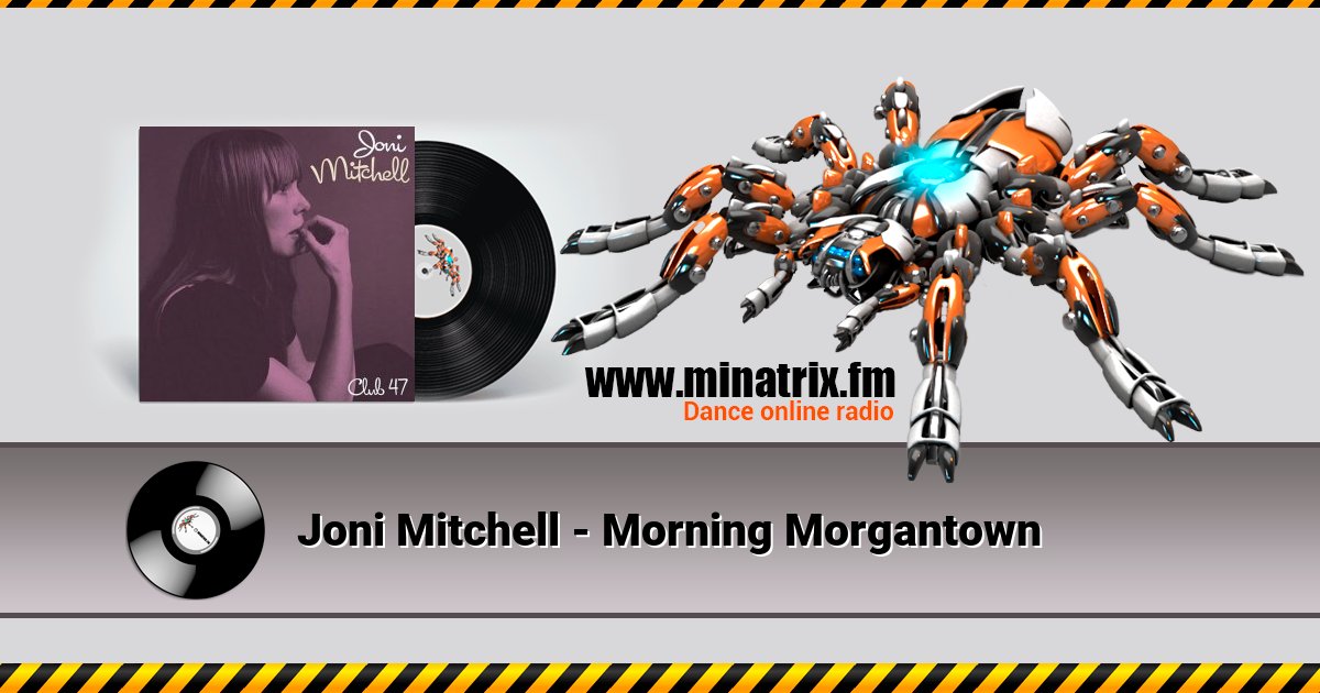 Joni Mitchell - Morning Morgantown Joni Mitchell - Morning Morgantown Listen online and download MP3