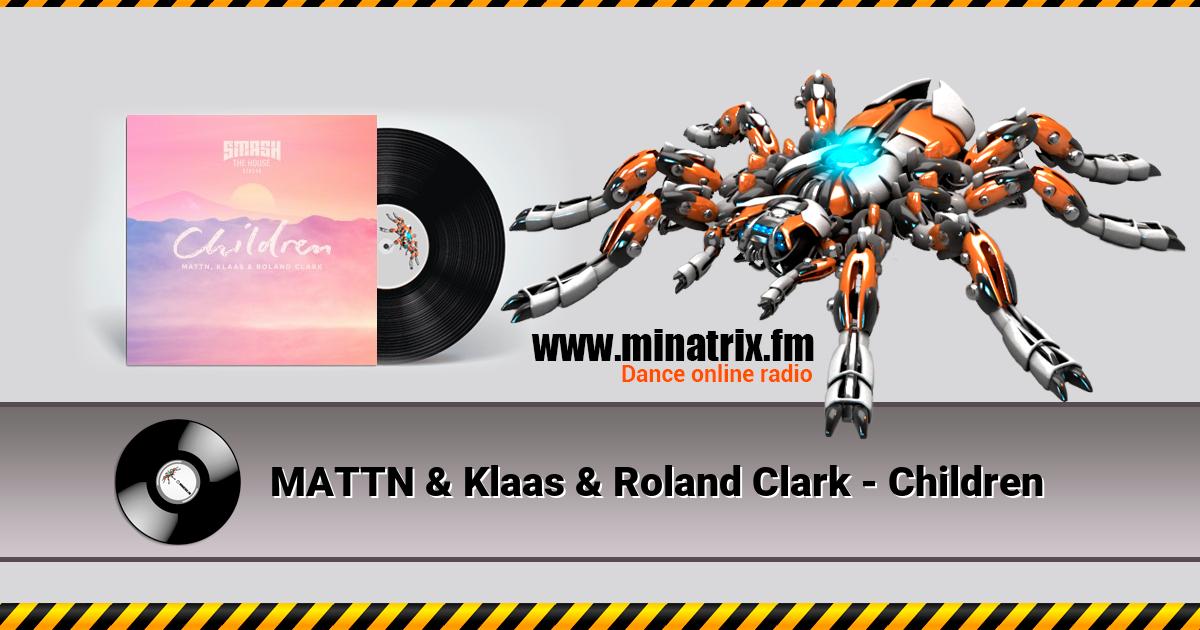 MATTN & Klaas & Roland Clark - Children Listen online and download MP3